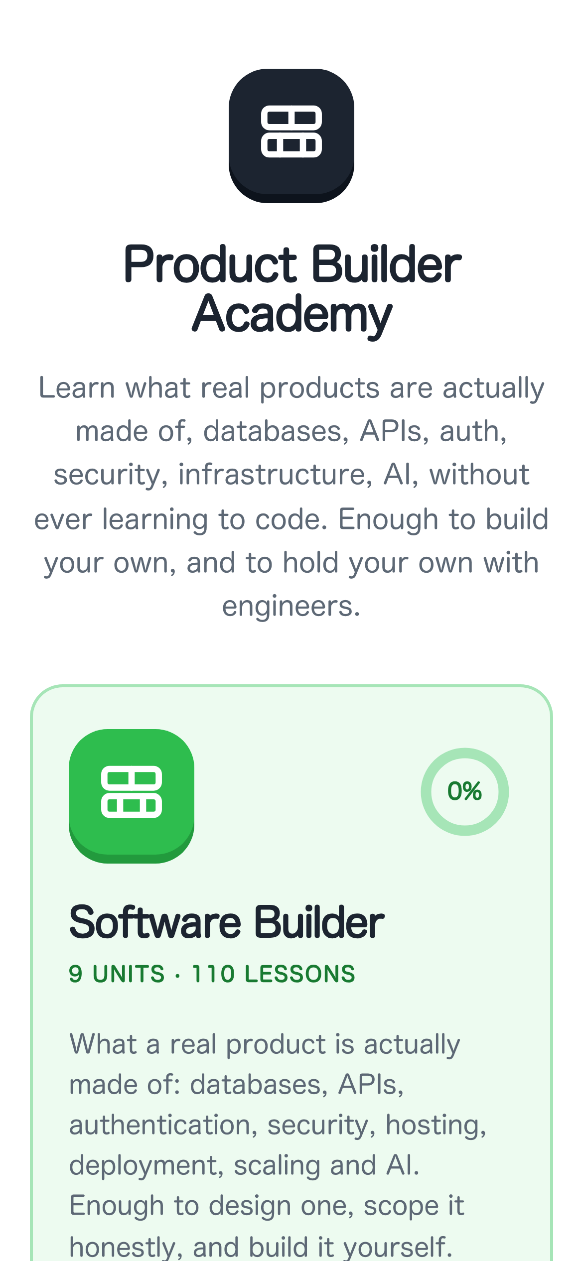 Product Builder Academy on a phone: the home screen explaining that it teaches what real products are made of without learning to code, and the Software Builder path with nine units and 110 lessons.